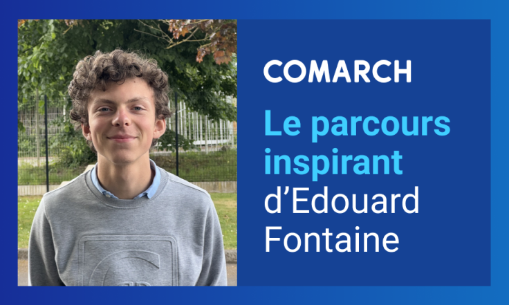 De stagiaire à consultant : le parcours inspirant d’Edouard Fontaine chez Comarch France