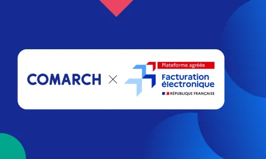 Comarch est d&eacute;sormais immatricul&eacute; d&eacute;finitivement en tant que Plateforme Agr&eacute;&eacute;e (PA) en France