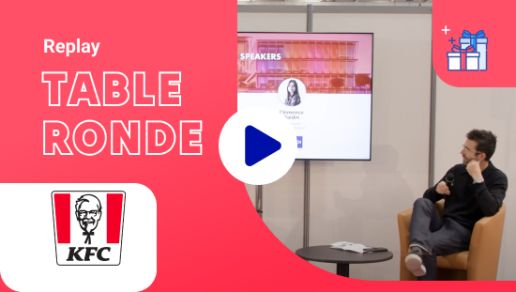 Table Ronde - KFC : une Fidélité omnicanale, intégrée et temps réel ?
