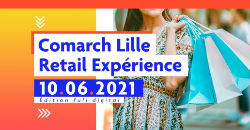 L’event 100% retail “Comarch Lille Retail Expérience” revient pour une 5ème édition en full digital